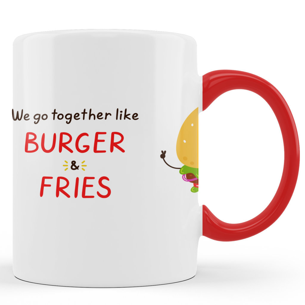 Printed Ceramic Coffee Mug | Friends | We go Together Like Burger and Fries | 325 Ml. 